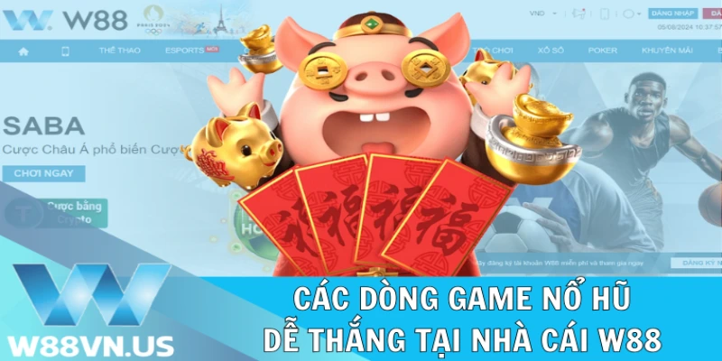 Game nổ hũ thắng lớn nên chơi tại nhà cái W88