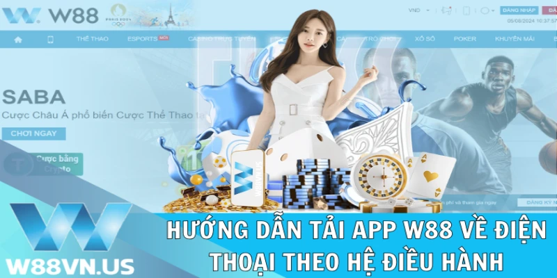 Chi Tiết Quy Trình Tải App W88 Siêu Nhanh Siêu Thuận Tiện