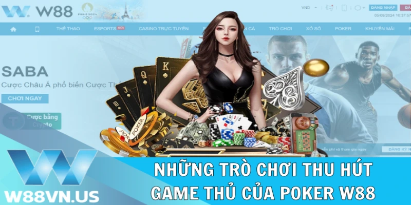 Những trò chơi thu hút game thủ của Poker W88